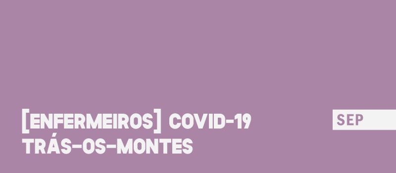 Covid-19: Trás-os-Montes – COVID-19 – Doença Profissional